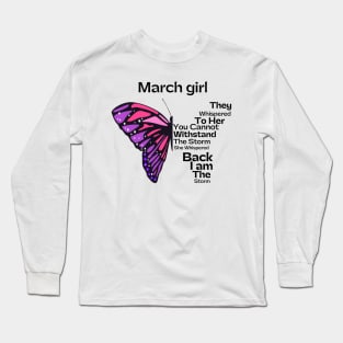 They Whispered To Her You Cannot Withstand The Storm, March birthday girl Long Sleeve T-Shirt